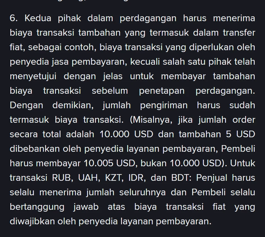 Kutipan pasal biaya transaksi pada Kebijakan Transaksi Pengguna Binance P2P: untuk transaksi RUB, UAH, KZT, IDR, dan BDT, penjual harus menerima jumlah seluruhnya dan pembeli menanggung biaya transaksi fiat